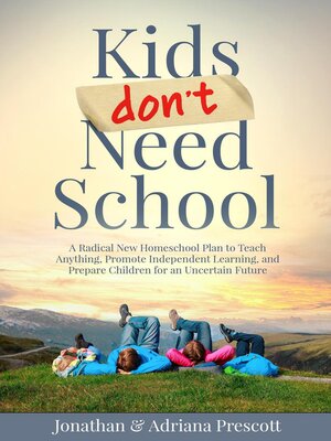 cover image of Kids Don't Need School